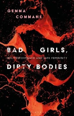 Bad Girls, Dirty Bodies - Gemma Commane