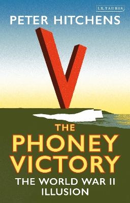 The Phoney Victory - Peter Hitchens