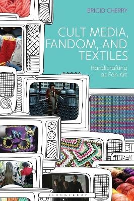 Cult Media, Fandom, and Textiles - Dr Brigid Cherry