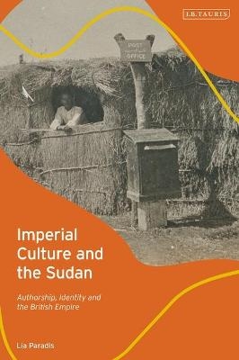 Imperial Culture and the Sudan - Lia Paradis