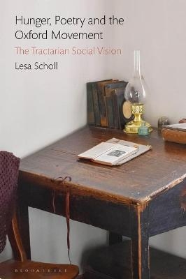 Hunger, Poetry and the Oxford Movement - Dr Lesa Scholl