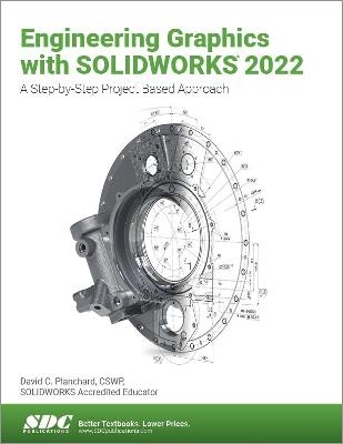 Engineering Graphics with SOLIDWORKS 2022 - David C. Planchard