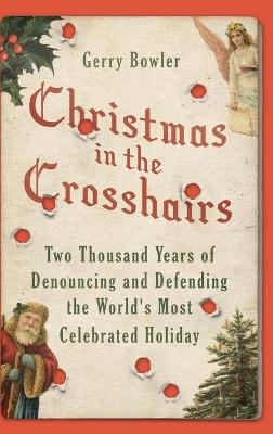 Christmas in the Crosshairs - Gerry Bowler