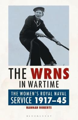 The WRNS in Wartime - Hannah Roberts