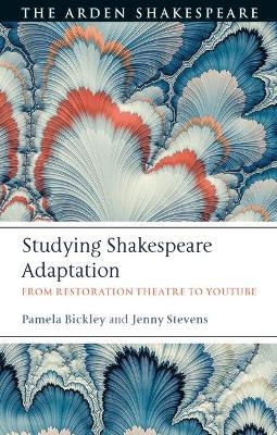 Studying Shakespeare Adaptation - Dr. Pamela Bickley, Dr. Jenny Stevens