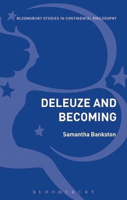 Deleuze and Becoming - Samantha Bankston