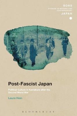 Post-Fascist Japan - Laura Hein
