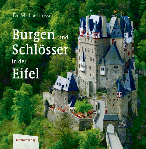 Burgen und Schlösser in der Eifel - Michael Losse