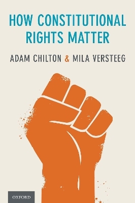 How Constitutional Rights Matter - Adam Chilton, Mila Versteeg