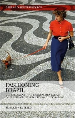 Fashioning Brazil - Elizabeth Kutesko