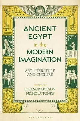 Ancient Egypt in the Modern Imagination - 