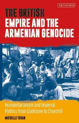 The British Empire and the Armenian Genocide - Michelle Tusan