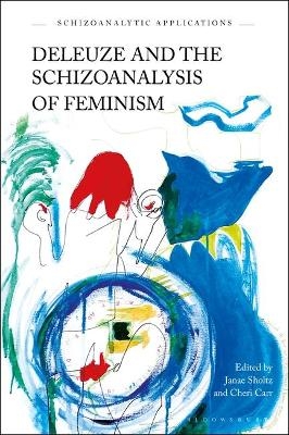 Deleuze and the Schizoanalysis of Feminism - 