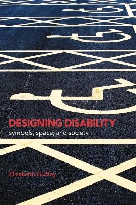 Designing Disability - Elizabeth Guffey