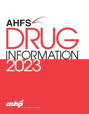 AHFS Drug Information 2022 -  ASHP