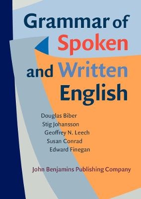 Grammar of Spoken and Written English - Douglas Biber, Stig Johansson, Geoffrey N. Leech, Susan Conrad, Edward Finegan