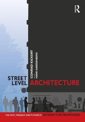 Street-Level Architecture - Conrad Kickert, Hans Karssenberg