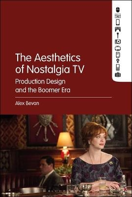 The Aesthetics of Nostalgia TV - Alex Bevan