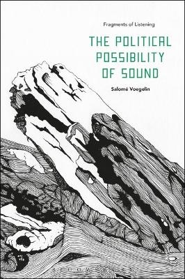 The Political Possibility of Sound - Dr Salomé Voegelin