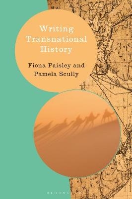 Writing Transnational History - Prof. Fiona Paisley, Prof. Pamela Scully
