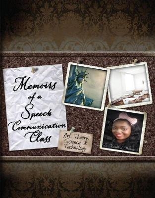 Memoirs of a Speech Communication Class - Dr. Michelle Witherspoon