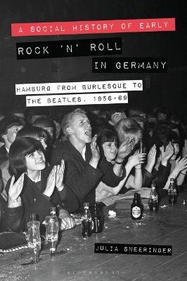 A Social History of Early Rock ‘n’ Roll in Germany - Associate Professor Julia Sneeringer