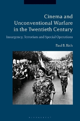 Cinema and Unconventional Warfare in the Twentieth Century - Dr. Paul B. Rich