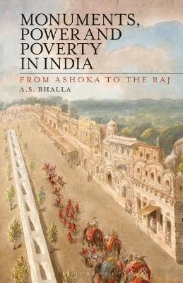 Monuments, Power and Poverty in India - Ajit S. Bhalla