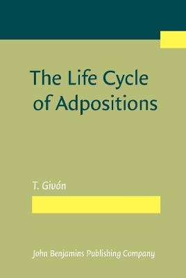 The Life Cycle of Adpositions - T. Givón