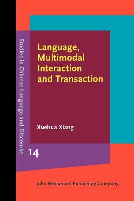 Language, Multimodal Interaction and Transaction - Xuehua Xiang