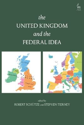 The United Kingdom and The Federal Idea - 