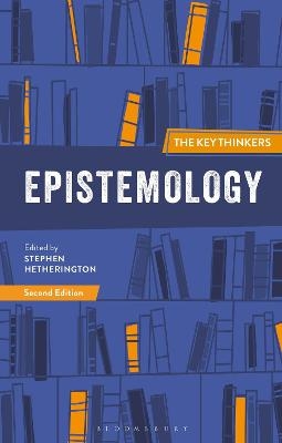 Epistemology: The Key Thinkers - 