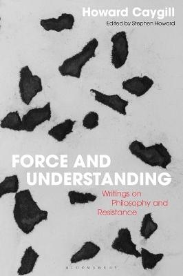 Force and Understanding - Professor Howard Caygill