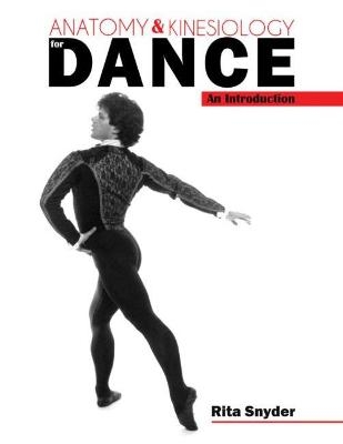 Anatomy and Kinesiology for Dance - Rita Snyder