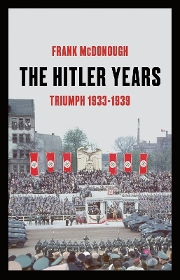 The Hitler Years ~ Triumph 1933 - 1939 - Dr Frank McDonough