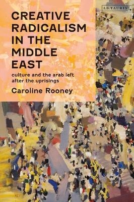 Creative Radicalism in the Middle East - Professor Caroline Rooney