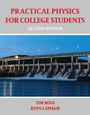 Practical Physics for College Students - Tim L Ross