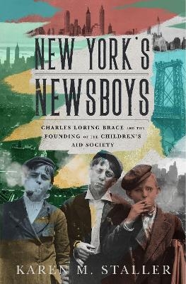 New York's Newsboys - Karen M. Staller