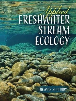 Applied Freshwater Stream Ecology - Thomas Shahady