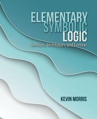 Elementary Symbolic Logic - Kevin Morris