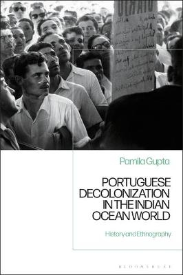 Portuguese Decolonization in the Indian Ocean World - Pamila Gupta