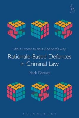 Rationale-Based Defences in Criminal Law - Dr Mark Dsouza