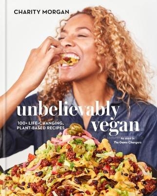 Unbelievably Vegan - Charity Morgan