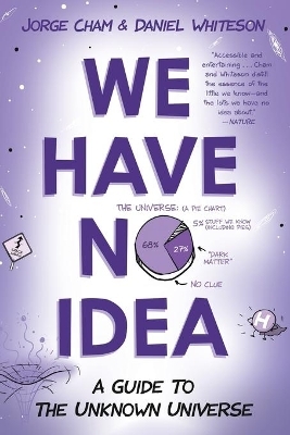 We Have No Idea - Jorge Cham, Daniel Whiteson