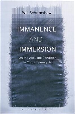 Immanence and Immersion - Will Schrimshaw