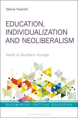 Education, Individualization and Neoliberalism - Valerie Visanich