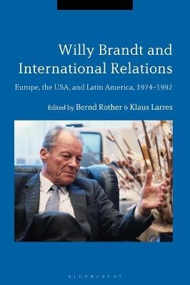 Willy Brandt and International Relations - 