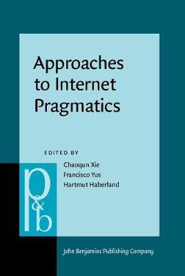 Approaches to Internet Pragmatics - 