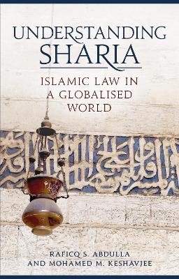 Understanding Sharia - Raficq S. Abdulla, Mohamed M. Keshavjee