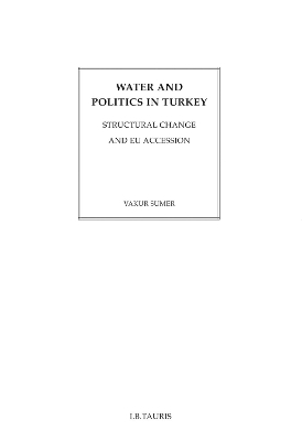Water and Politics in Turkey - Vakur Sumer